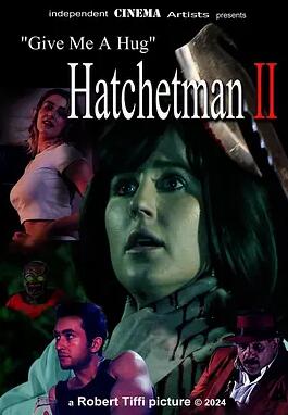 给我一个拥抱 - Hatchetman 2海报